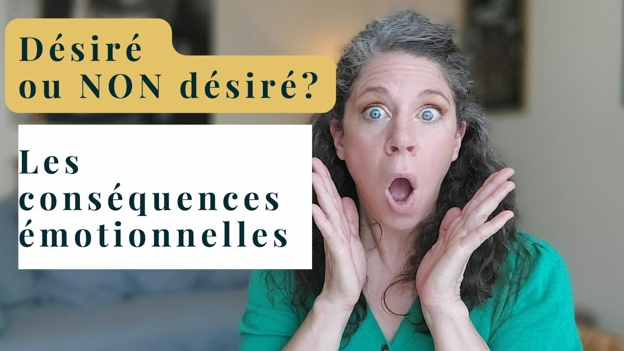 Enfant désiré ou non désiré : les conséquences émotionnelles - YouTube