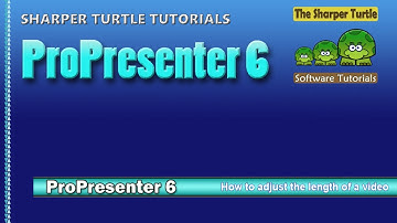 ProPresenter 6 - How to adjust the length of a video