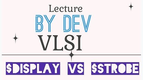 $display vs $strobe @design verification @verilog@VLSI@system task