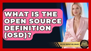 What Is The Open Source Definition (OSD)? - College Dropout Millionaire