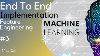 Feature Engineering & Selection | End to End Implementation | ML Part 3