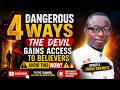 4 Ways the Devil Gains Access to Believers