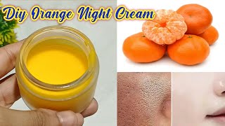 Diy Orange Night Cream | How to make skin whitening orange cream | Skin glowing orange cream