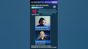 #cloudnativewisdom009 Can Inspektor-Gadget handle Kubernetes autoscaling needs alone?