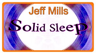 Jeff Mills -  Solid Sleep