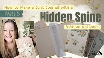 Part 5 - How to Make a Junk Journal with a Hidden Spine | Tutorial Using a Vintage Book Cover