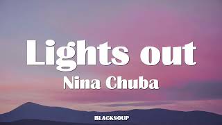Nina Chuba - Lights out Lyrics