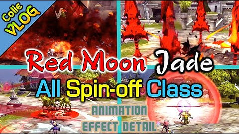 All Spin-off Class / Red Moon Jade effect detail & animation / DragonNest China