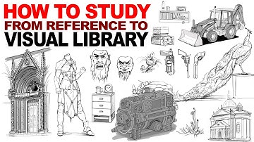 Expanding Your Visual Library "How to Study from Reference" (B3Ch1L1)