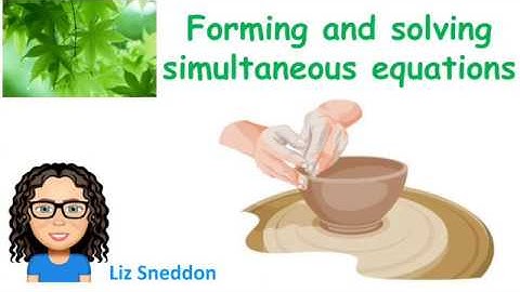 forming and solving simultaneous equations