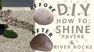 How to Protect / Shine Pavers and River Rock