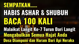 Baca 100x Setelah Ashar dan Subuh, Malaikat Langit Ke 7 Akan Turun, Semua Hajat Kita Terkabulkan