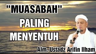 MUHASABAH (PALING MENYENTUH) 'Alm. Ustadz Muhammad Arifin Ilham'