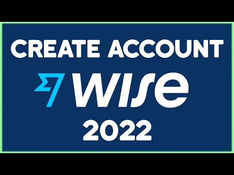 ➡️ How to CREATE a WISE ACCOUNT in 2022 || Sign up for WISE ✔️ Has VERY Low Commissions