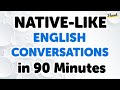 Mastering nativelike english in 90 minutes live conversational dialogues