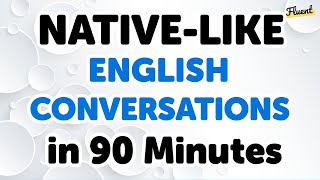 Mastering Nativelike English in 90 Minutes: Live Conversational Dialogues