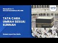 Tata Cara Umrah Sesuai Sunnah | Ustadz Ammi Nur Baits