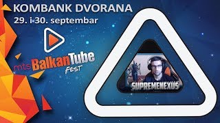 SUPREMENEXUS - DOLAZI! @BalkanTubeFest