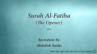 Surah 001 Al Fatiha The Opener  Abdullah Basfar