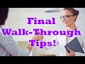 Final Walk-Through Tips!