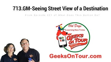 Seeing Google Street View of a Destination Tutorial Video 713