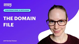 Conversational AI with Rasa: The Domain File (Intents & Reponses)