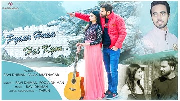 Pyar Hua Hai Kyon | Ravi Dhiman (RD) ft. Palak Bhatnagar | Pooja Dhiman | Tarun |Hindi Romantic Song
