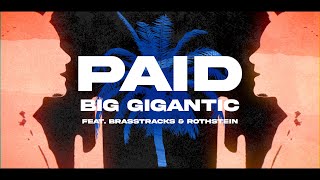 Big Gigantic with Brasstracks \u0026 Rothstein - Paid (Official Music Video)
