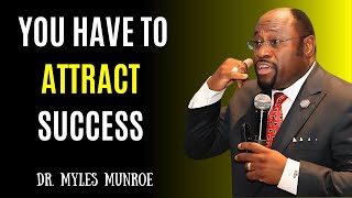 The Courage Code|  How To Attract Success With The Law Of Attraction | Dr. Myles Munroe