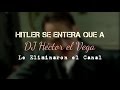 Hitler se entera que a DJ Héctor el Vega le ELIMINARON EL CANAL | El Regreso | DJ Héctor el Vega