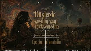 Düşlerde Sevdim Seni Söyleyemedim - Psychedelic Anatolian Folk Rock - The Claw Of Anatolia