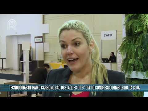 Congresso Brasileiro da Soja foca em tecnologias de baixo carbono - RN - 18/05/2022