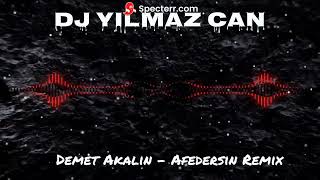 Demet Akalın - Afedersin Remix (DJ YILMAZ CAN) Resimi