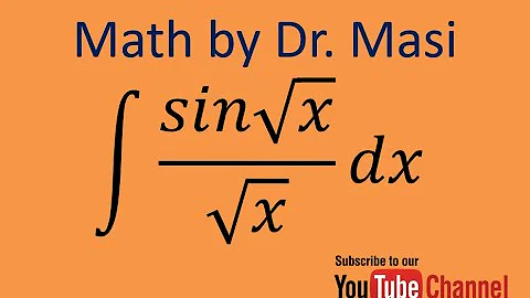 How to integrate sin(sqrtx)/sqrtx, integration by substitution, indefinite integral, calculus