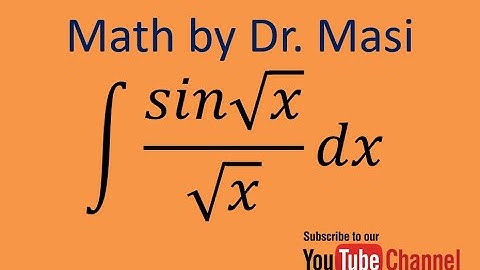 How to integrate sin(sqrtx)/sqrtx, integration by substitution, indefinite integral, calculus