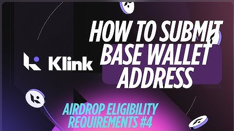 HOW TO SUMMIT BASE WALLET ADDRESS IN KLINK AIRDROP| KLINK AIRDROP ELIGIBILITY REQUIREMENTS 4 IS LIVE