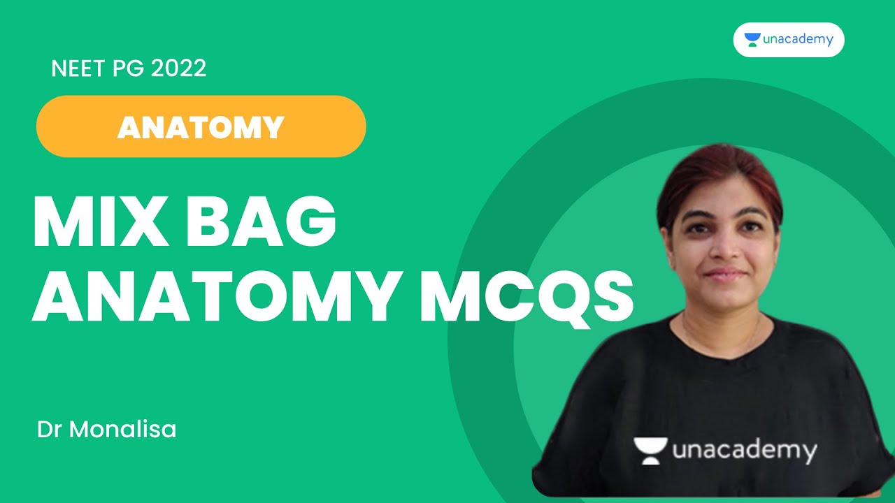 Mix Bag Anatomy MCQS  | NEET PG 2022 | Dr. Monalisa | Let's Crack NEET PG