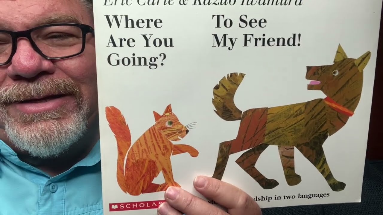 Where Are You Going? To See My Friend! by Eric Carle & Kazuo 