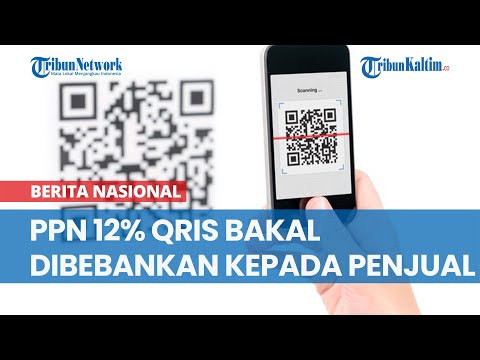 Biaya Transaksi Qris Sebesar 12 Persen Bakal Dibebankan Kepada Penjual