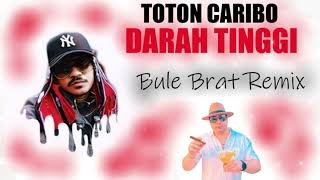Download Lagu Toton Caribo - Darah Tinggi (Bule Brat Remix) MP3 Download Lagu Toton Caribo - Darah Tinggi (Bule Brat Remix) MP3