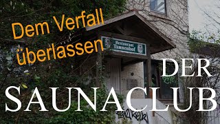 Dem Verfall überlassen - der ehemalige Saunaclub | Lost Places