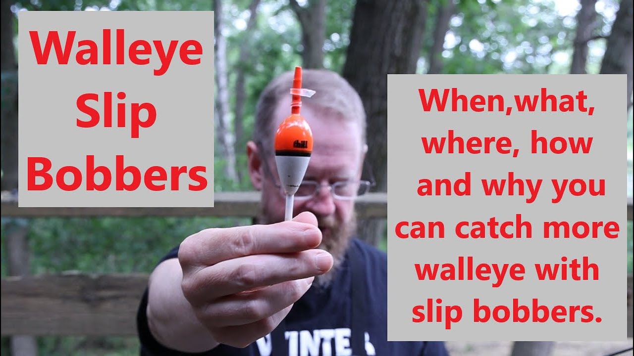 Walleye Slip Bobbers! When, what, where, how and why you can