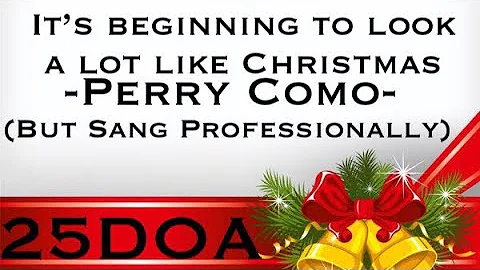 It’s Beginning To Look A Lot Like Christmas- Perry Como(But Sang Professionally)(25 Days Of Aaron)
