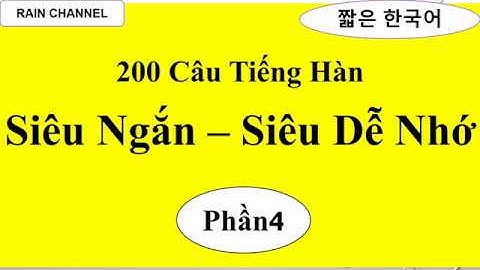 P4 - 200 Câu Tiếng Hàn Siêu Ngắn- Siêu Dễ Nhớ - Học Từ Vựng Tiếng Hàn Quốc- Online-