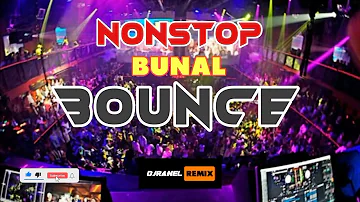 NONSTOP BUNAL BOUNCE | BOUNCE MIX | DJRANEL REMIX
