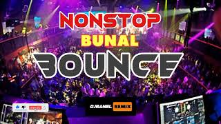 NONSTOP BUNAL BOUNCE | BOUNCE MIX | DJRANEL REMIX