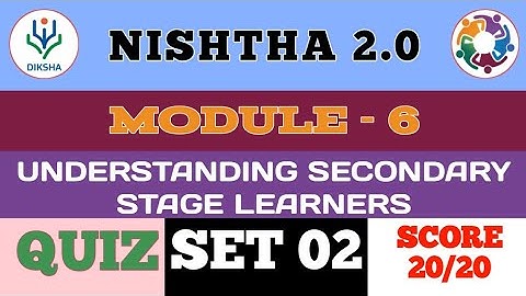 Quiz Answers - Understanding Secondary Stage Learners | Nishtha 2.0 | Module 6 | Diksha | SET 02