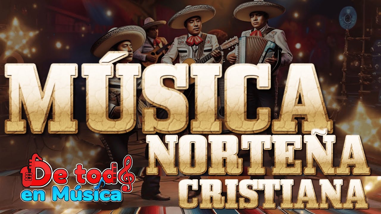Música Cristiana Norteña Para Tu Alma 2025! - YouTube