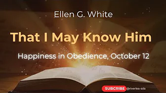 That l May Know Him | Happiness in Obedience, October 12