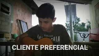 Cliente Preferencial - George Henrique e Rodrigo (cover-Ruan Soares)